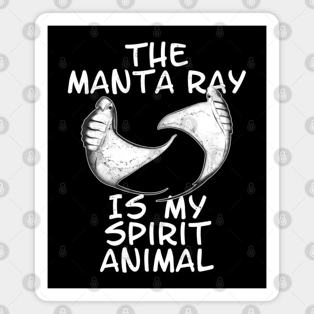 The manta ray is my spirit animal Magnet by NicGrayTees